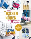 Cover: Tolle Taschen n&auml;hen. &Uuml;ber 20 Modelle f&uuml;r jede Gelegenheit - Naumann & G&ouml;bel