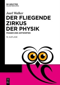 Abbildung von: Der fliegende Zirkus der Physik - De Gruyter Oldenbourg