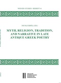 Cover: Myth, Religion, Tradition and Narrative in Late Antique Greek Poetry - Verlag der &ouml;sterreichischen Akademie der Wissenschaften