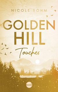 Abbildung von: Golden Hill Touches - MIRA Taschenbuch
