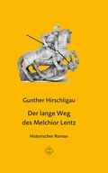 Cover: Der lange Weg des Melchior Lentz - Ziethen, Harry