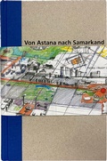 Cover: Skizzenbuch "von Astana nach Samarkand" - Fromm + Rasch GmbH & Co. KG