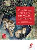 Cover: Der Fuchs leiht sich die Macht des Tigers - Drachenhaus Verlag