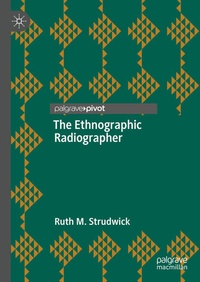 Enlarge image Cover: The Ethnographic Radiographer - Palgrave Macmillan