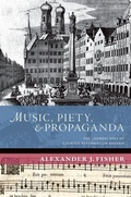 Cover: Music, Piety, and Propaganda - Oxford University Press Inc