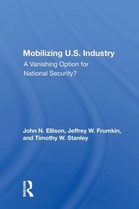 Enlarge image Cover: Mobilizing U.S. Industry - Routledge