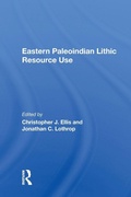 Cover: Eastern Paleoindian Lithic Resource Use - Routledge