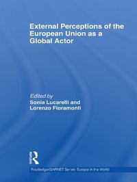 Enlarge image Cover: External Perceptions of the European Union as a Global Actor - Routledge