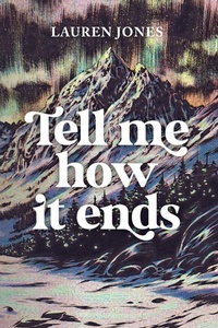 Enlarge image Cover: Tell Me How It Ends - Lauren Jones