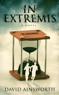 Cover: In Extremis, a Novel - David Ainsworth