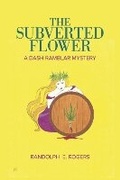 Cover: The Subverted Flower - Bookbaby