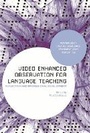 Cover: Video Enhanced Observation for Language Teaching - Bloomsbury Academic