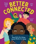 Cover: Better Connected: How Girls Are Using Social Media for Good - Orca Book Publishers,Canada