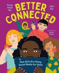 Abbildung von: Better Connected: How Girls Are Using Social Media for Good - Orca Book Publishers,Canada