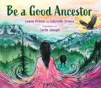 Enlarge image Cover: Be a Good Ancestor - Orca Book Publishers,Canada