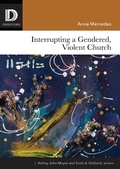Cover: Interrupting a Gendered, Violent Church - Fortress Press
