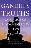 Cover: Gandhi's Truths in an Age of Fundamentalism and Nationalism - Fortress Press