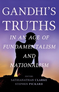 Abbildung von: Gandhi's Truths in an Age of Fundamentalism and Nationalism - Fortress Press