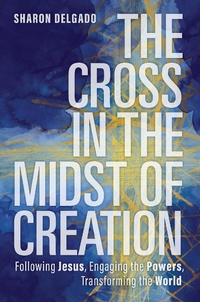 Abbildung von: Cross in the Midst of Creation - Fortress Press