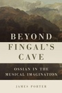 Cover: Beyond Fingal's Cave - University of Rochester Press