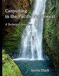 Cover: Canyoning in the Pacific Northwest - Kevin Clark
