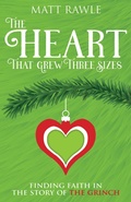 Cover: The Heart That Grew Three Sizes - Abingdon Press