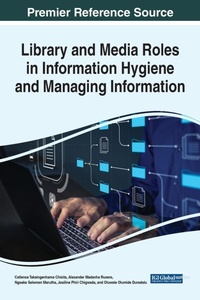 Abbildung von: Library and Media Roles in Information Hygiene and Managing Information - Business Science Reference