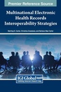 Cover: Multinational Electronic Health Records Interoperability Strategies - IGI Global