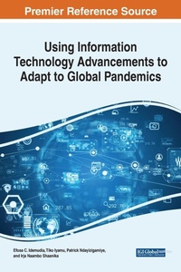 Enlarge image Cover: Using Information Technology Advancements to Adapt to Global Pandemics - Business Science Reference