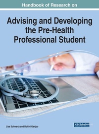 Enlarge image Cover: Handbook of Research on Advising and Developing the Pre-Health Professional Student - Business Science Reference