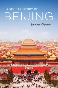 Enlarge image Cover: A Short History of Beijing - Haus Publishing