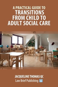 Abbildung von: A Practical Guide to Transitions From Child to Adult Social Care - Law Brief Publishing