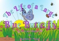Cover: The Life of a Large Blue Butterfly - Ginger Fyre Press