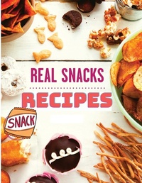 Abbildung von: The Healthy Snack Cookbook including Snacks Recipes - Intell World Publishers