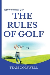 Abbildung von: Fast Guide to the RULES OF GOLF - Pacific Trust Holdings NZ Ltd.