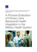 Cover: A Process Evaluation of Primary Care Behavioral Health Integration in the Military Health System - RAND