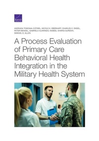 Enlarge image Cover: A Process Evaluation of Primary Care Behavioral Health Integration in the Military Health System - RAND