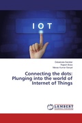 Cover: Connecting the dots: Plunging into the world of Internet of Things - LAP Lambert Academic Publishing
