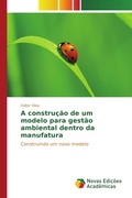 Cover: A constru&ccedil;&atilde;o de um modelo para gest&atilde;o ambiental dentro da manufatura - Novas Edi&ccedil;&otilde;es Acad&ecirc;micas