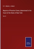 Cover: Reports of Practice Cases, determined in the Court of the State of New York - Outlook
