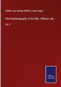 Enlarge image Cover: The Autobiography of the Rev. William Jay - Outlook