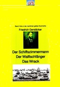 Cover: Friedrich Gerst&auml;cker: Schiffszimmermann - Walfischf&auml;nger - Das Wrack - neobooks