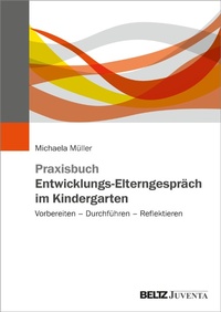 Abbildung von: Praxisbuch Entwicklungs-Elterngespräch im Kindergarten - Juventa Verlag GmbH