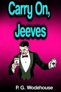 Abbildung von: Carry On, Jeeves - Phoemixx Classics Ebooks