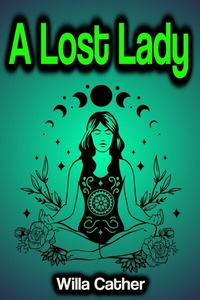 Abbildung von: A Lost Lady - Phoemixx Classics Ebooks