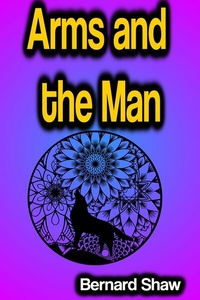 Abbildung von: Arms and the Man - Phoemixx Classics Ebooks