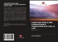 Cover: Construction d'Une Connaissance Transcomplexe Sur Le Lien - Editions Notre Savoir