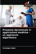 Cover: Processo decisionale in applicazioni mediche - un approccio algoritmico - International Book Market Service Ltd