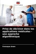 Cover: Prise de decision dans les applications medicales - une approche algorithmique - International Book Market Service Ltd