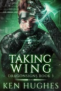 Cover: Taking Wing (Dragonsigns, #3) - Windward Road Press